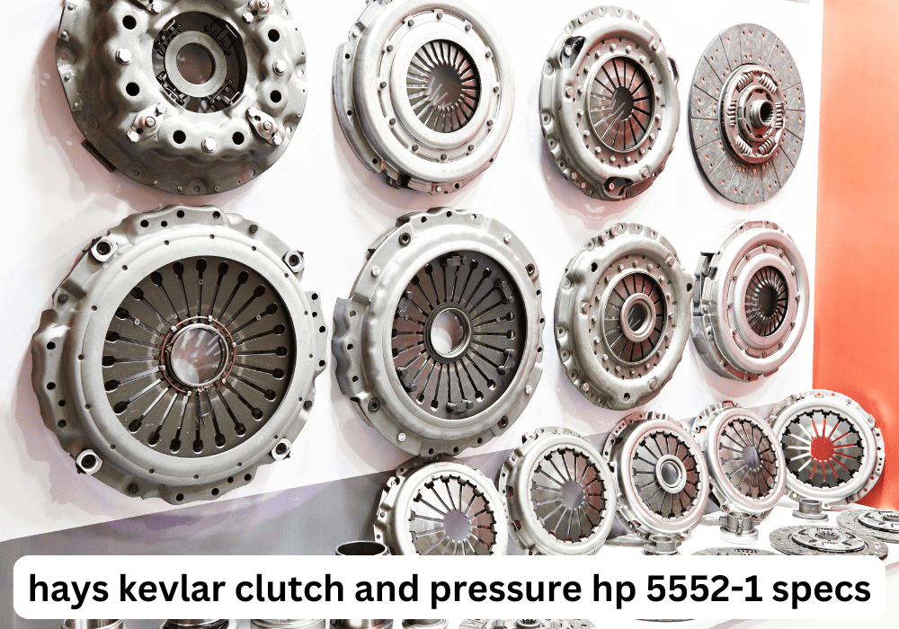 Hays Kevlar Clutch and Pressure HP 5552-1 Specs